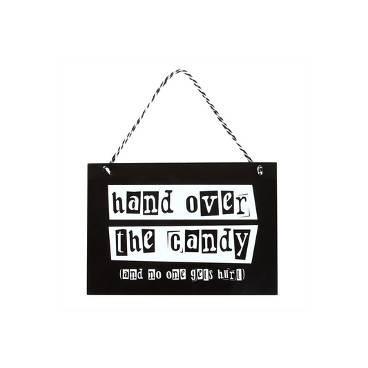 Hand Over the Candy Hanging Sign